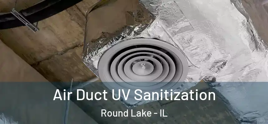 Air Duct UV Sanitization Round Lake - IL
