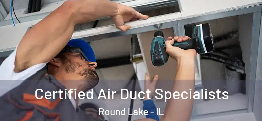  Certified Air Duct Specialists Round Lake - IL
