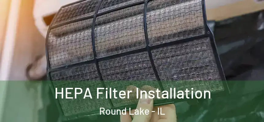 HEPA Filter Installation Round Lake - IL