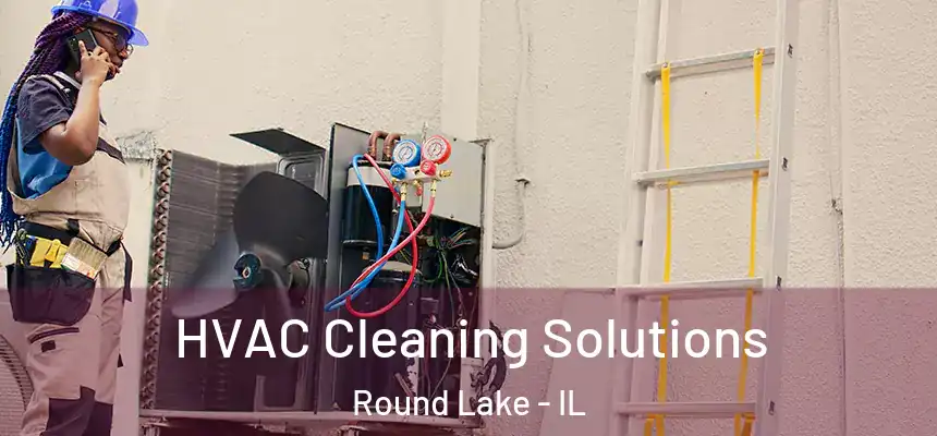 HVAC Cleaning Solutions Round Lake - IL