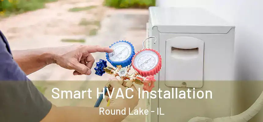 Smart HVAC Installation Round Lake - IL
